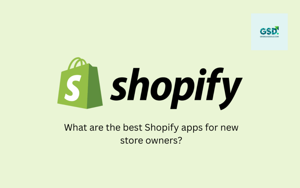 What are the best Shopify apps for new store owners?