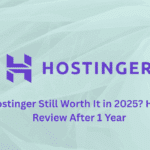 Is Hostinger Still Worth It in 2025