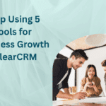 Stop Using 5 Tools for Business Growth ClearCRM