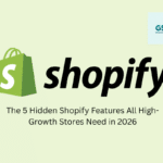 The 5 Hidden Shopify Features All High-Growth Stores Need in 2026