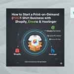 How to Start a Print-on-Demand (POD) T-Shirt Business with Shopify, Envato & Hostinger