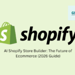 AI Shopify Store Builder The Future of Ecommerce (2026 Guide)