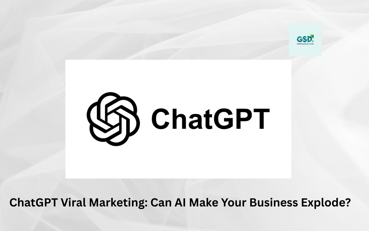 ChatGPT Viral Marketing Can AI Make Your Business Explode