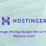 Hostinger Pricing Budget Win or Hidden Renewal Cost