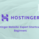 Hostinger Website Expert Shortcuts for Beginners