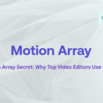 Motion Array Secret Why Top Video Editors Use It Daily