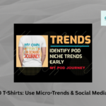 Viral POD T-Shirts Use Micro-Trends & Social Media Hooks